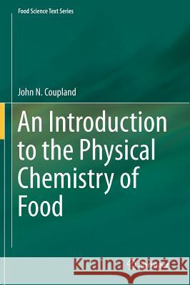 An Introduction to the Physical Chemistry of Food John Coupland 9781493907601 Springer - książka