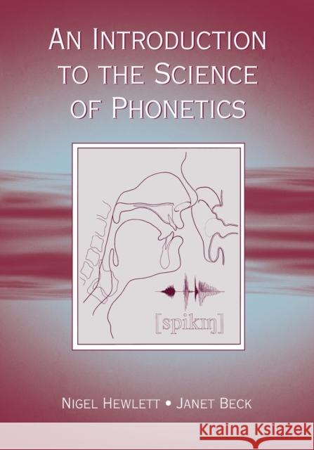 An Introduction to the Science of Phonetics Janet Beck 9780805856729  - książka