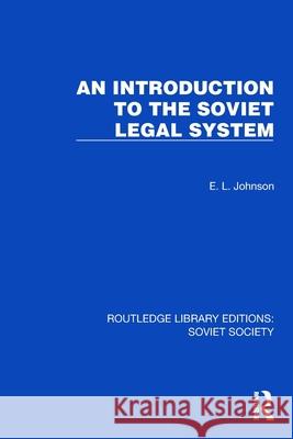 An Introduction to the Soviet Legal System E.L. Johnson 9781032886329 Routledge - książka