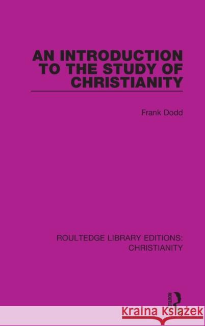 An Introduction to the Study of Christianity Frank Dodd 9780367623807 Routledge - książka