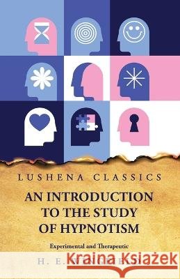 An Introduction to the Study of Hypnotism H E Wingfield   9798890960894 Lushena Books - książka