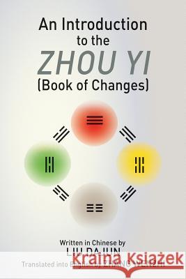 An Introduction to the Zhou yi (Book of Changes) Liu Dajun, Zhang Wenzhi 9781630516871 Chiron Publications - książka