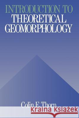 An Introduction to Theoretical Geomorphology C. Thorn 9789401094436 Springer - książka