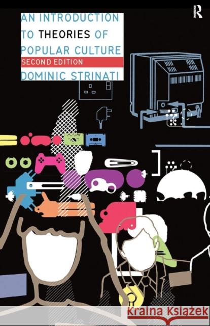 An Introduction to Theories of Popular Culture Dominic Strinati 9780415235006 Routledge - książka