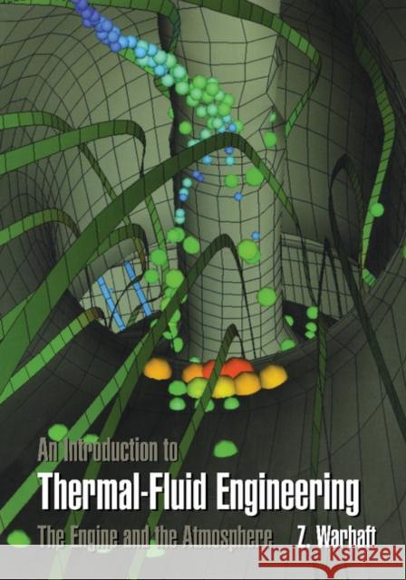 An Introduction to Thermal-Fluid Engineering: The Engine and the Atmosphere Warhaft, Zellman 9780521589277 Cambridge University Press - książka