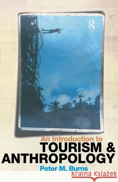 An Introduction to Tourism and Anthropology Peter M Burns 9780415186278  - książka