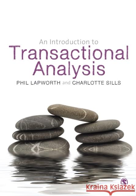 An Introduction to Transactional Analysis: Helping People Change Charlotte Sills 9780857029089 SAGE Publications Ltd - książka