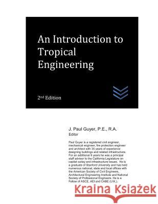 An Introduction to Tropical Engineering J. Paul Guyer 9781976870637 Independently Published - książka