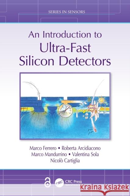 An Introduction to Ultra-Fast Silicon Detectors Marco Ferrero, Roberta Arcidiacono, Marco Mandurrino 9780367675936 CRC Press - książka