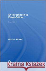 An Introduction to Visual Culture Nicholas Mirzoeff   9780415327589 Taylor & Francis - książka