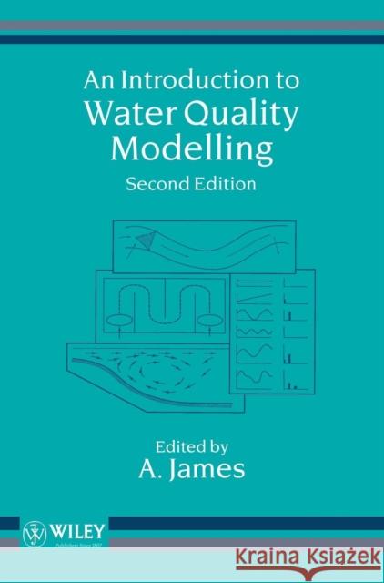 An Introduction to Water Quality Modelling A. James 9780471923473 John Wiley & Sons - książka