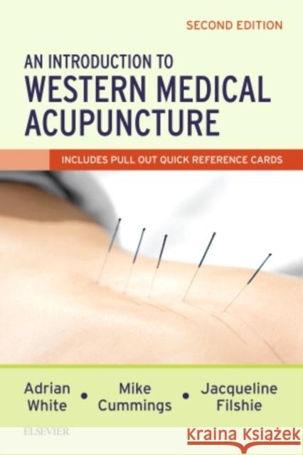 An Introduction to Western Medical Acupuncture Adrian White Mike Cummings Jacqueline Filshie 9780702073182 Elsevier Health Sciences - książka