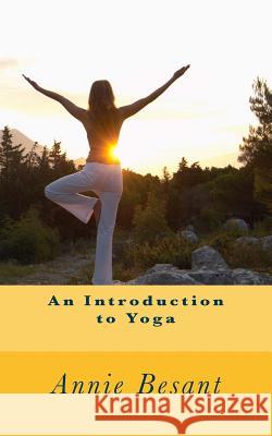 An Introduction to Yoga Annie Besant 9781503060173 Createspace - książka