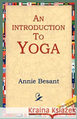 An Introduction to Yoga Annie Wood Besant 9781595402004 1st World Library - książka