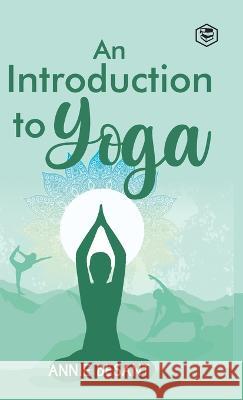 An Introduction to Yoga Annie Besant 9789394924604 Sanage Publishing House - książka