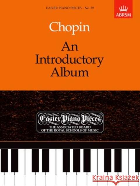 An Introductory Album : Easier Piano Pieces 39 Frederic Chopin 9781854723048  - książka