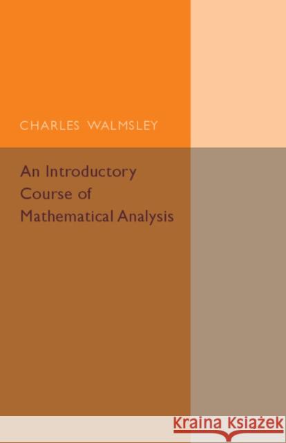 An Introductory Course of Mathematical Analysis Charles Walmsley 9781316509739 Cambridge University Press - książka