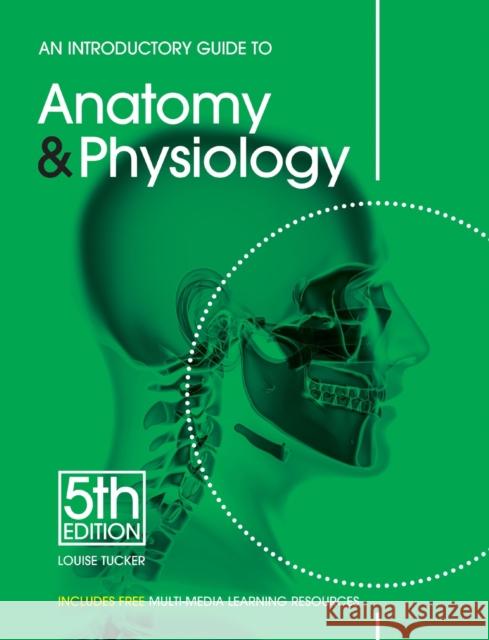 An Introductory Guide to Anatomy & Physiology Louise Tucker 9781903348345 EMS Publishing - książka