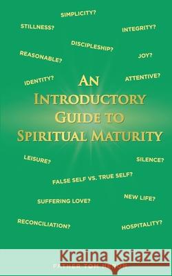 An Introductory Guide to Spiritual Maturity Father Tom Heron 9781736475003 Eleven24 - książka