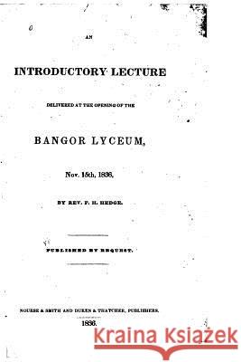 An Introductory Lecture F. H. Hedge 9781517423131 Createspace - książka