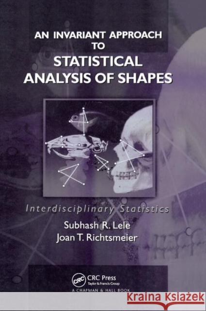 An Invariant Approach to Statistical Analysis of Shapes Subhash R. Lele Joan T. Richtsmeier 9780367397630 CRC Press - książka