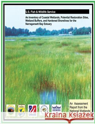 An Inventory of Coastal Wetlands, Potential Restoration Sites, Wetland Buffers, and Hardened Shorelines for the Narragansett Bay Estuary Ralph W., Jr. Tiner 9781484989678 Createspace - książka