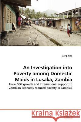 An Investigation into Poverty among Domestic Maids in Lusaka, Zambia Rao, Gargi 9783639375527 VDM Verlag - książka