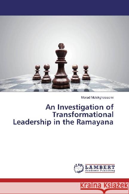 An Investigation of Transformational Leadership in the Ramayana Malekghassemi, Morad 9783659937088 LAP Lambert Academic Publishing - książka