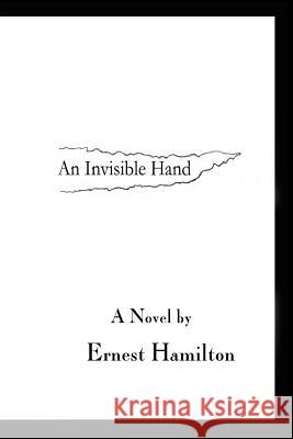 An Invisible Hand Ernest Hamilton 9781493527717 Createspace - książka