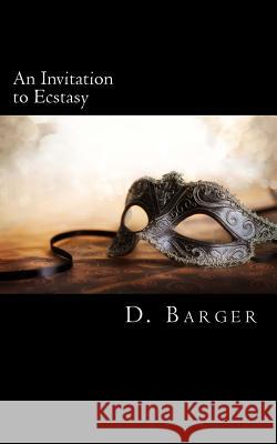 An Invitation to Ecstasy D. Barger 9781492346357 Createspace - książka