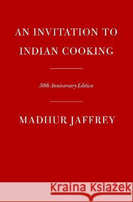 An Invitation to Indian Cooking: 50th Anniversary Edition: A Cookbook Madhur Jaffrey Yotam Ottolenghi 9780593535684 Knopf Publishing Group - książka