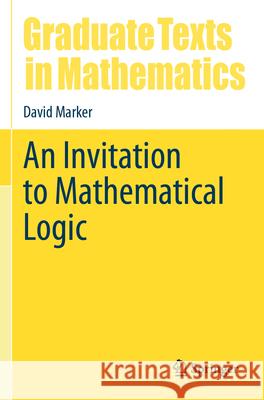 An Invitation to Mathematical Logic David Marker 9783031553707 Springer - książka