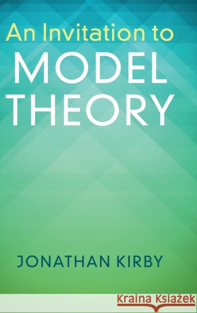 An Invitation to Model Theory Jonathan Kirby 9781107163881 Cambridge University Press - książka