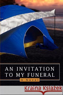 An Invitation To My Funeral Snow 9780595382941 iUniverse - książka