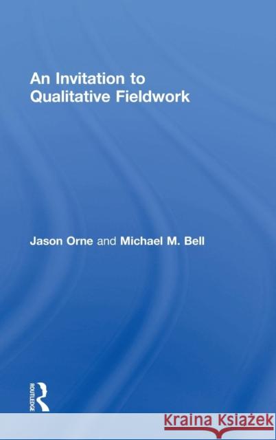 An Invitation to Qualitative Fieldwork: A Multilogical Approach Orne, Jason 9780415536615 Routledge - książka
