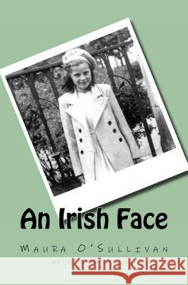 An Irish Face: Maura O'Sullivan Angela Keane 9781453869451 Createspace - książka