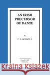 An Irish Precursor of Dante Charles Stuart Boswell 9781519704764 Createspace Independent Publishing Platform