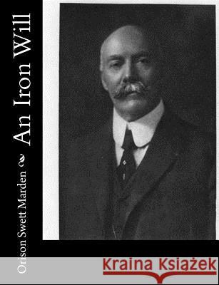 An Iron Will Orison Swet 9781517222246 Createspace - książka