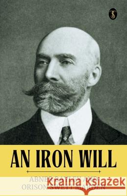 An Iron Will Abner Bayley 9789359889870 True Sign Publishing House Private Limited - książka