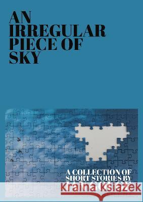 An Irregular Piece of Sky Ian Gouge 9781739356965 Ian Gouge - książka