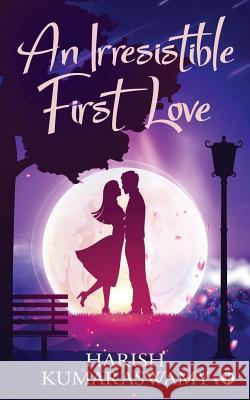 An Irresistible First Love Harish Kumaraswamy 9781645873396 Notion Press - książka