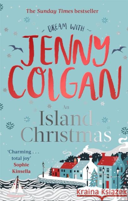 An Island Christmas: Fall in love with the ultimate festive read from bestseller Jenny Colgan Jenny Colgan 9780751572070 Little, Brown Book Group - książka