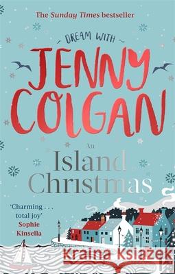 An Island Christmas: Fall in love with the ultimate festive read from bestseller Jenny Colgan Jenny Colgan 9780751572070 Little, Brown Book Group - książka