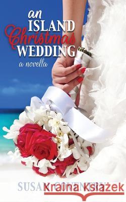 An Island Christmas Wedding Susan Coventry 9781979548694 Createspace Independent Publishing Platform - książka