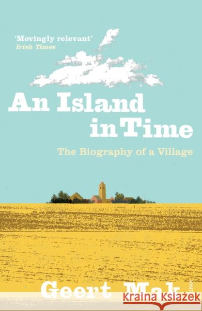 An Island in Time: The Biography of a Village Mak, Geert 9780099546863 Vintage Publishing - książka