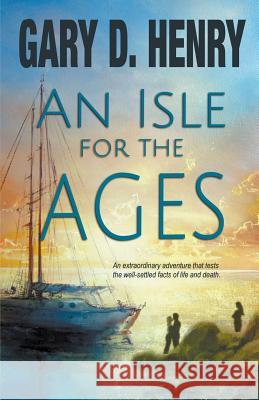 An Isle for the Ages Gary D Henry   9781940707907 Whimsical Publications - książka