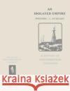 An Isolated Empire: A History of Northwestern Colorado U. S. Department of the Interior Bureau of Land Management 9781496044891 Createspace