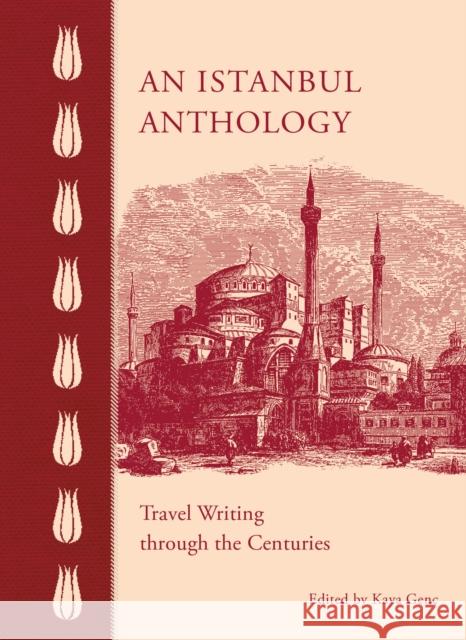 An Istanbul Anthology: Travel Writing Through the Centuries Kaya Genc 9789774167218 American University in Cairo Press - książka