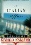 An Italian Affair Laura Fraser 9780375724855 Vintage Books USA