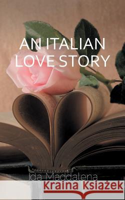 An Italian Love Story Ida Maddalena 9781787193222 New Generation Publishing - książka